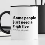 Kubek z nadrukiem "Some people just need a high five (in the face with