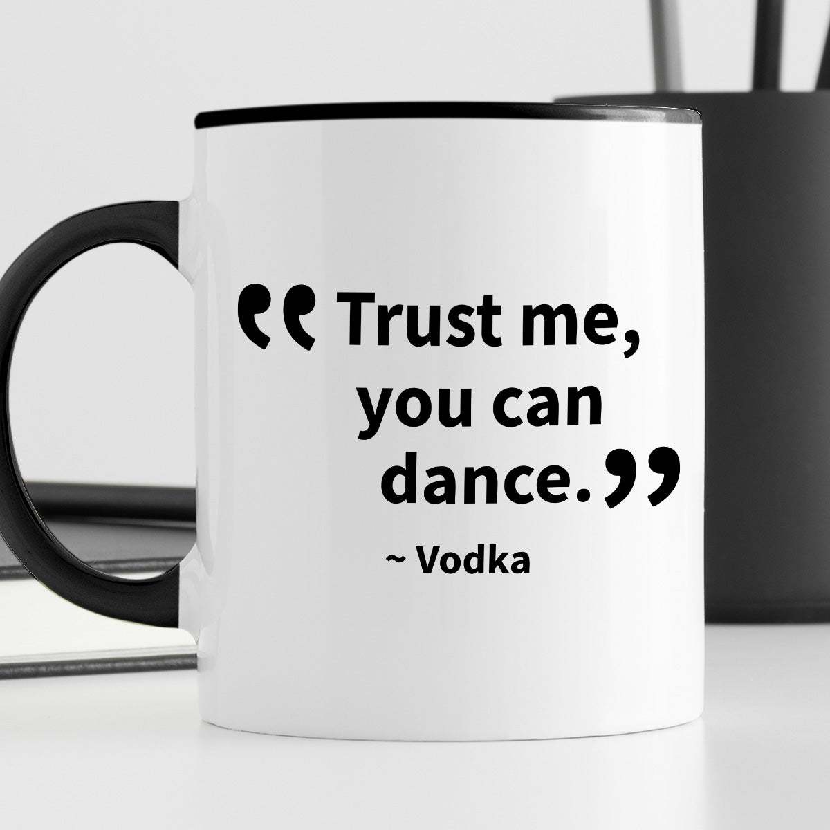 Kubek z nadrukiem "Trust me, you can dance. ~ Vodka"