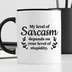 Kubek z nadrukiem "My level of Sarcasm depends on your level of stupid
