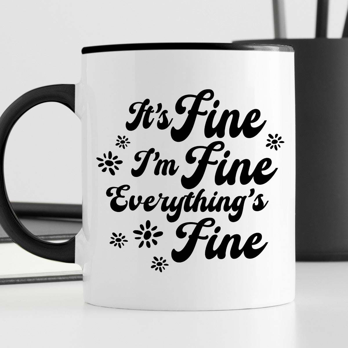 Kubek z nadrukiem "It’s Fine, I’m Fine, Everything’s Fine"