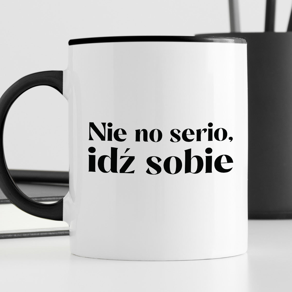 Kubek z nadrukiem "Nie no serio, idź sobie"