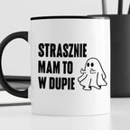 Kubek z nadrukiem "Strasznie mam to w dupie" - Halloween