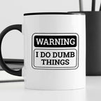 Kubek z nadrukiem "Warning! I do dumb things"