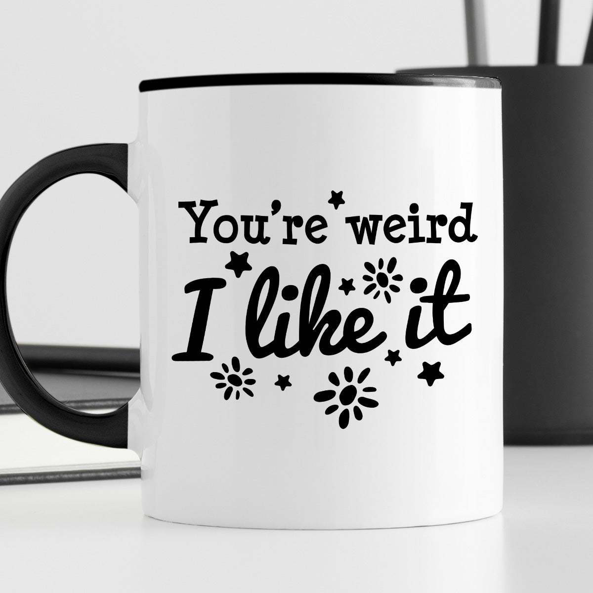 Kubek z nadrukiem "You’re weird I like it"