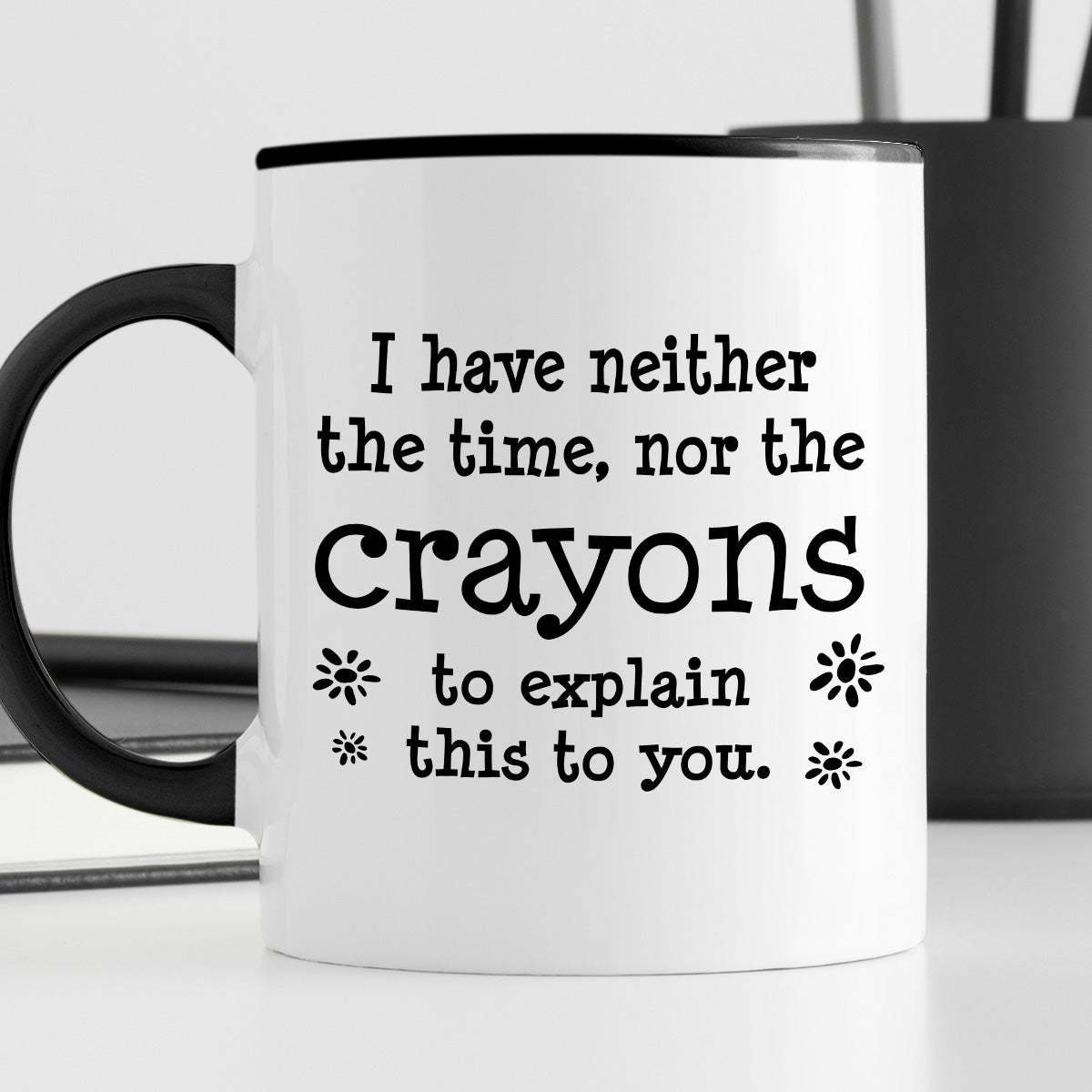 Kubek z nadrukiem "I have neither the time, nor the crayons to explain