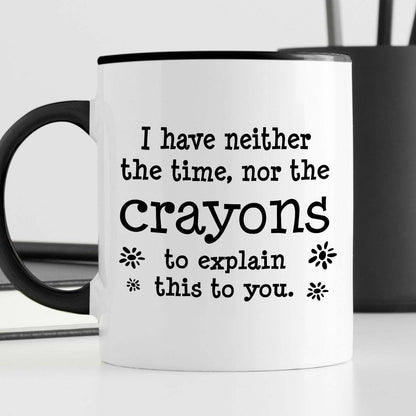 Kubek z nadrukiem "I have neither the time, nor the crayons to explain