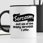 Kubek z nadrukiem "Sarcasm - just one of the many services I offer."