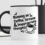 Kubek z nadrukiem "Running on Coffee, Sarcasm & Inappropriate  thought