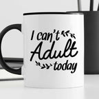 Kubek z nadrukiem "I can’t adult today"