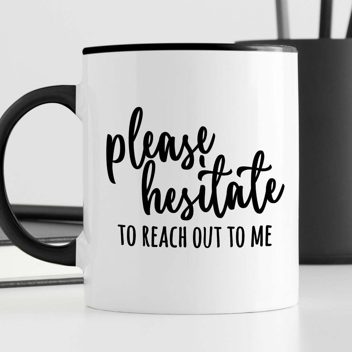 Kubek z nadrukiem "Please hesitate to reach out to me"