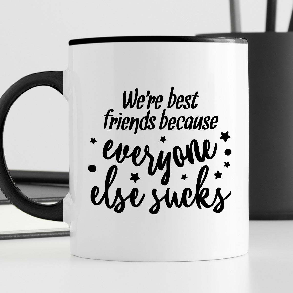 Kubek z nadrukiem "We’re best friends because everyone else sucks"