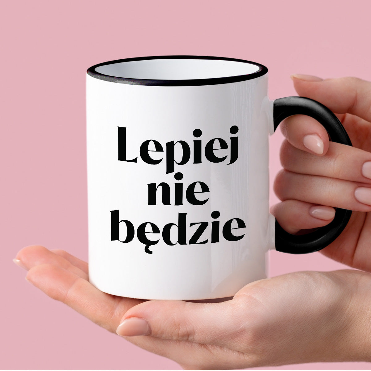 Kubek z nadrukiem "Lepiej nie będzie"