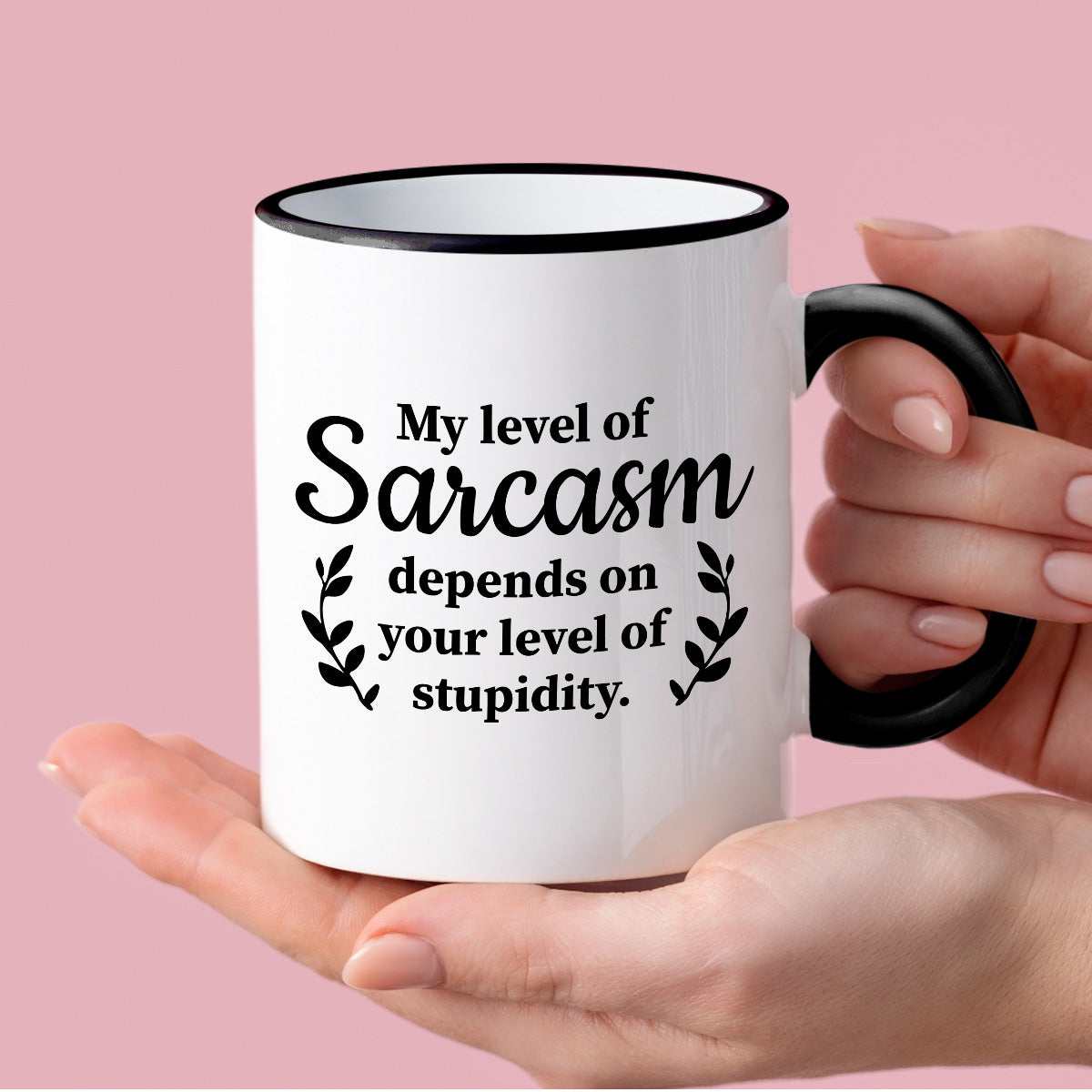 Kubek z nadrukiem "My level of Sarcasm depends on your level of stupidity"