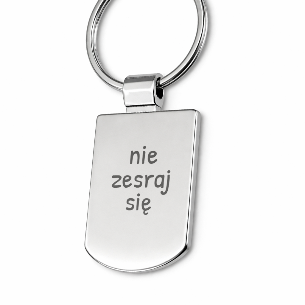 Brelok z grawerem "nie zesraj się"