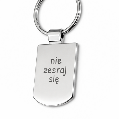Brelok z grawerem "nie zesraj się"