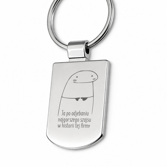 Brelok z grawerem "Ja po odjebaniu najgorszego szajsu w historii tej firmy"