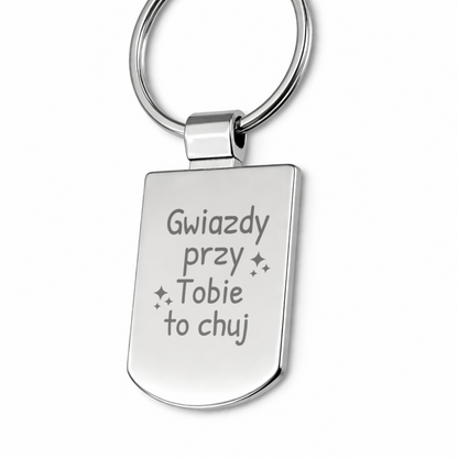 Brelok z grawerem "Gwiazdy przy Tobie to chuj"