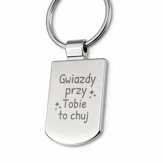 Brelok z grawerem "Gwiazdy przy Tobie to chuj"