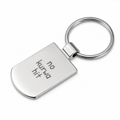 Brelok z grawerem "no kurwa hit"