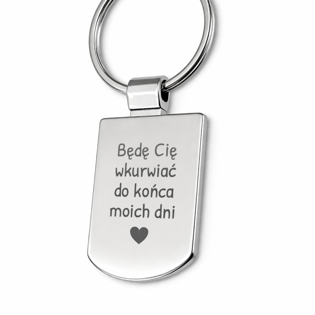Brelok z grawerem "Będę Cię wkruwiać do końca moich dni"