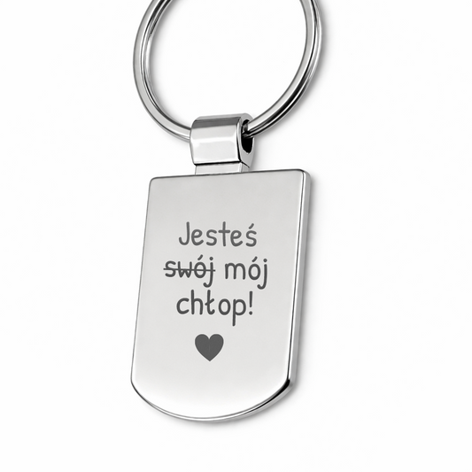 Brelok z grawerem "Jesteś (swój) mój chłop"