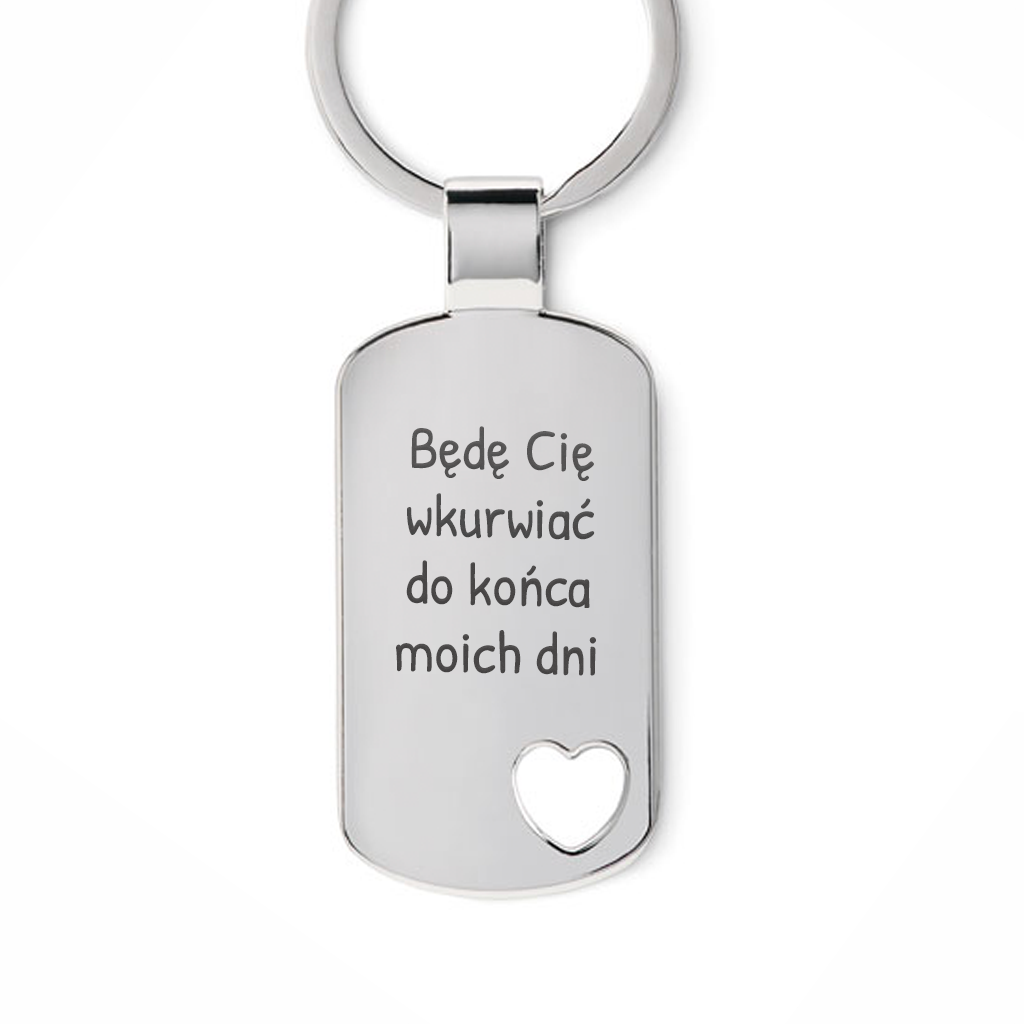 Brelok z grawerem "Będę Cię wkruwiać do końca moich dni" SERCE