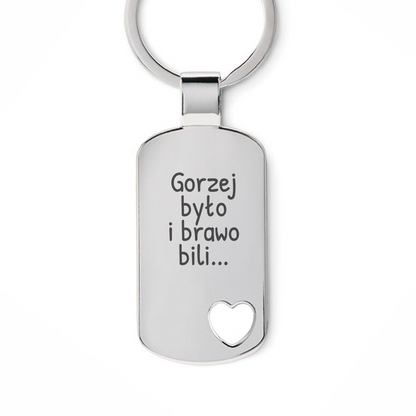 Brelok z grawerem "Gorzej było i brawo bili"