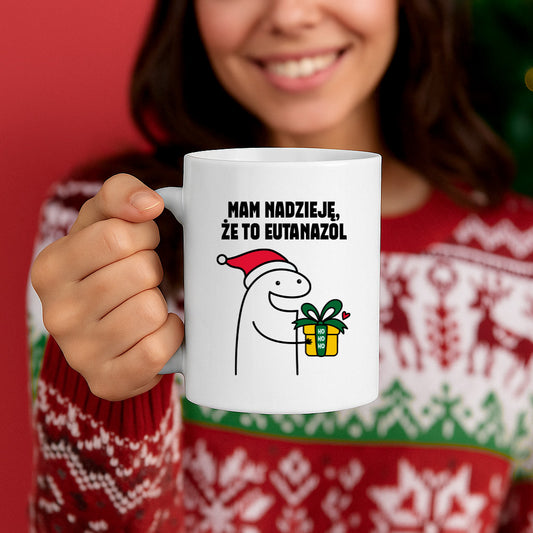 Kubek świąteczny mem "Mam nadzieję, że to Eutanazol"