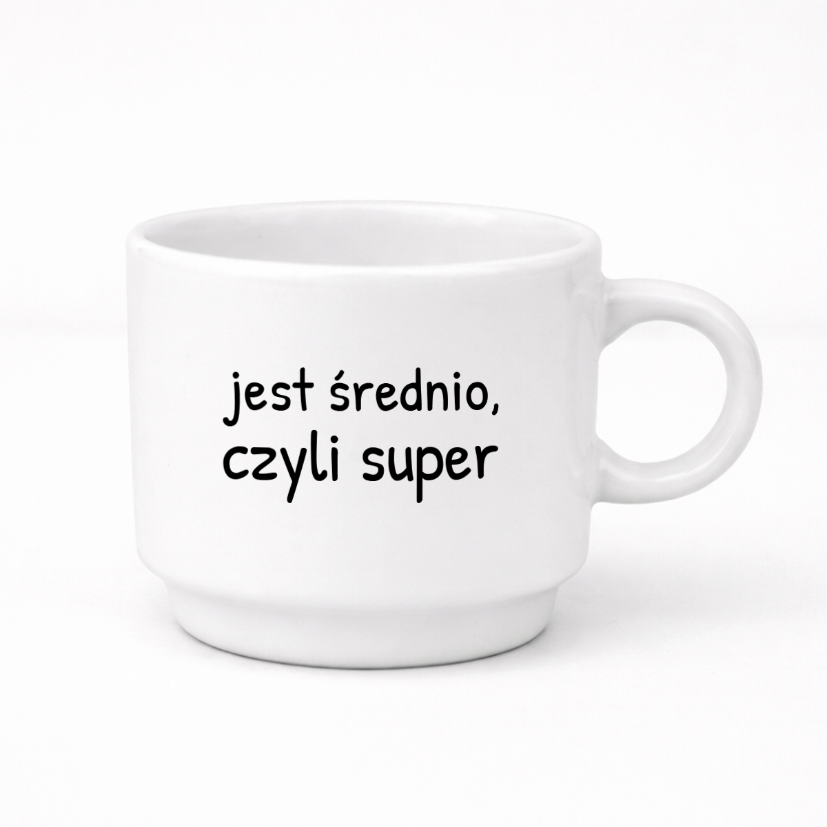 Filiżanka 250 ml z nadrukiem "jest średnio, czyli super"