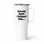 Kubek termiczny z nadrukiem "Gorzej było i brawo bili"