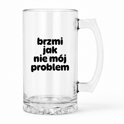 KUFEL z nadrukiem "brzmi jak nie mój problem"