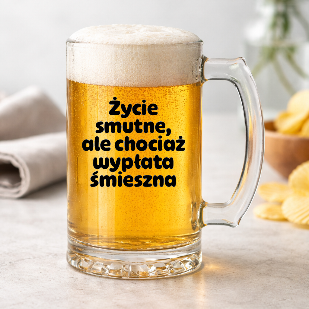 KUFEL z nadrukiem "Życie smutne, ale chociaż wypłata śmieszna"