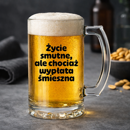 KUFEL z nadrukiem "Życie smutne, ale chociaż wypłata śmieszna"