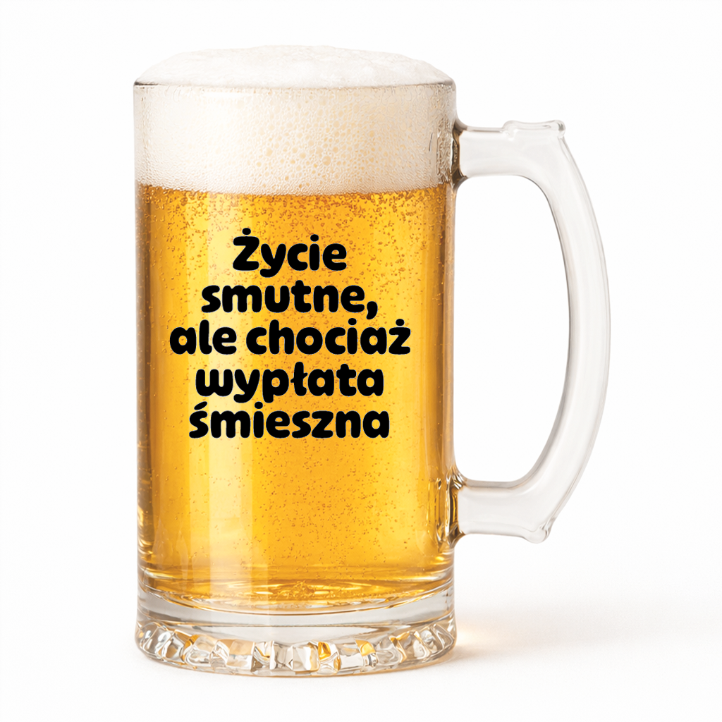 KUFEL z nadrukiem "Życie smutne, ale chociaż wypłata śmieszna"