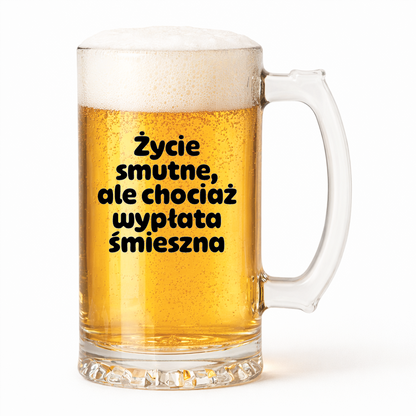 KUFEL z nadrukiem "Życie smutne, ale chociaż wypłata śmieszna"