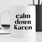 Kubek z nadrukiem "calm down Karen"