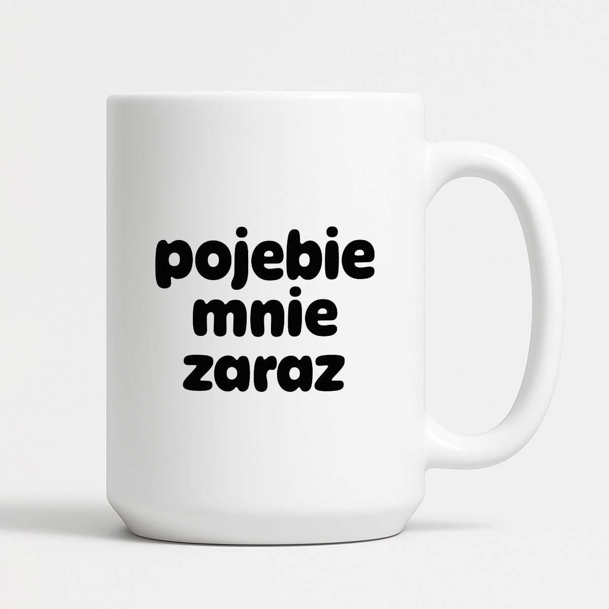Kubek z nadrukiem "pojebie mnie zaraz" v2