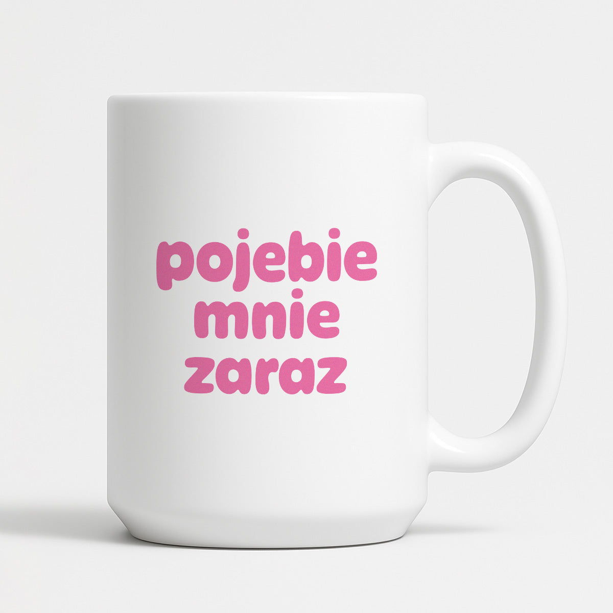 Kubek z nadrukiem "pojebie mnie zaraz" v2