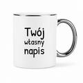 Kubek z własnym napisem BIAŁY ze SREBRNĄ obwódką i uchem