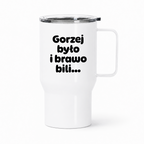 Kubek termiczny z nadrukiem "Gorzej było i brawo bili"