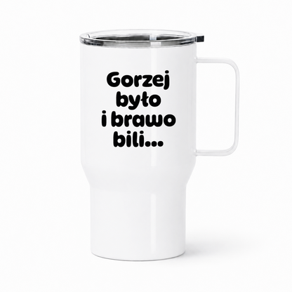 Kubek termiczny z nadrukiem "Gorzej było i brawo bili"