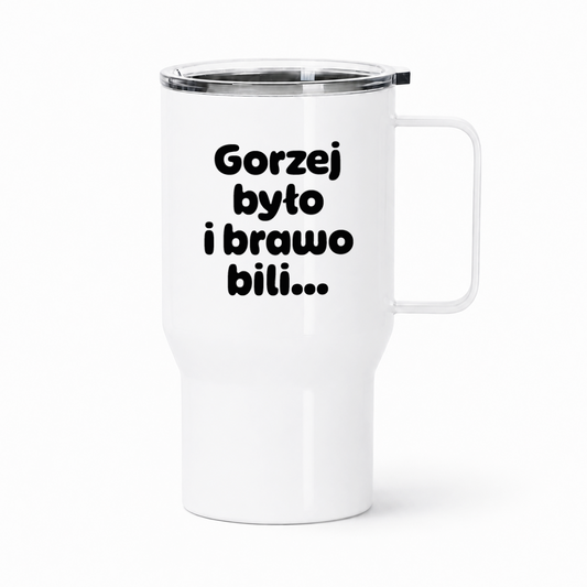Kubek termiczny z nadrukiem "Gorzej było i brawo bili"