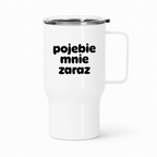 Kubek termiczny z nadrukiem "pojebie mnie zaraz"