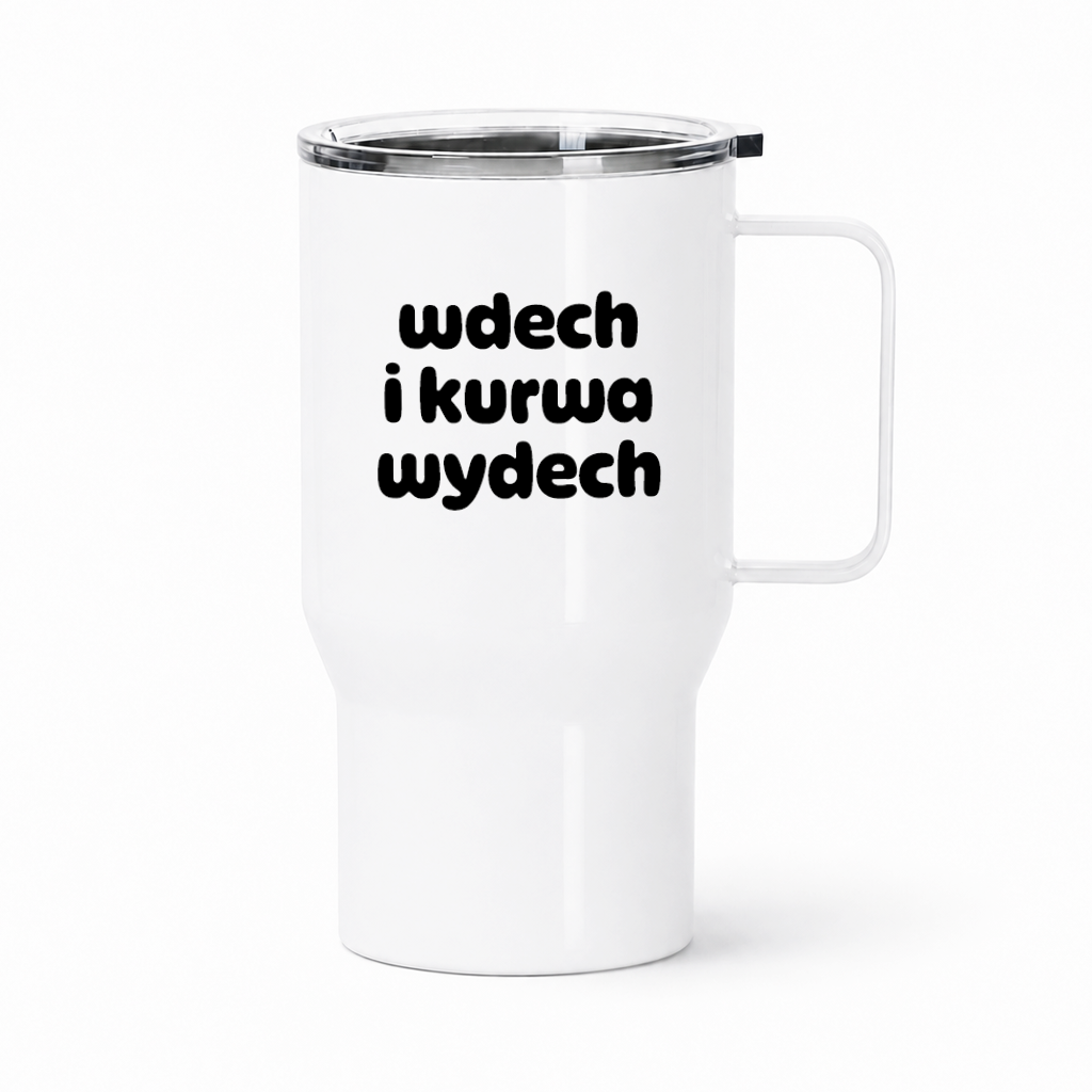 Kubek termiczny z nadrukiem "wdech i kurwa wydech"