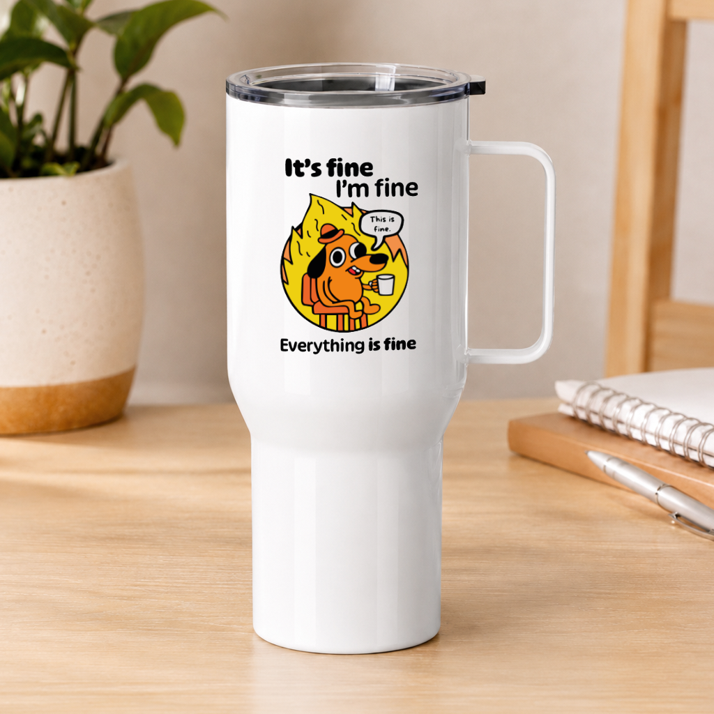 Kubek termiczny z nadrukiem "It's fine, I'm fine, Everything is fine"