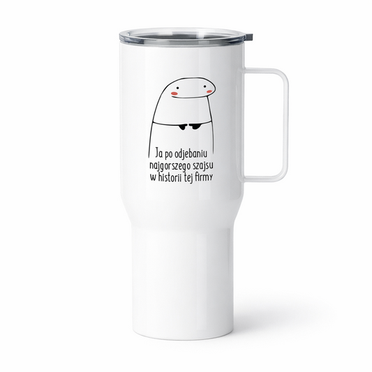Kubek termiczny z nadrukiem "Ja po odjebaniu najgorszego szajsu w historii tej firmy"