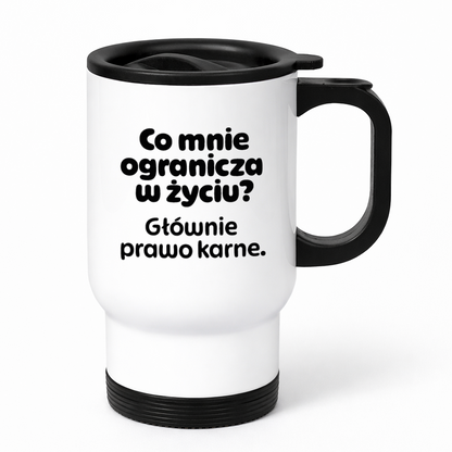 Kubek termiczny z nadrukiem "Co mnie ogranicza? Głównie prawo karne."