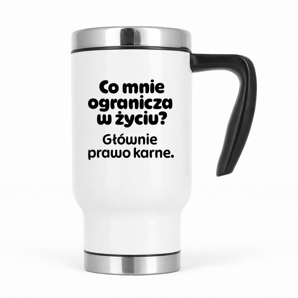 Kubek termiczny z nadrukiem "Co mnie ogranicza? Głównie prawo karne."