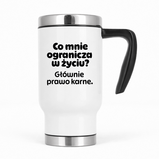 Kubek termiczny z nadrukiem "Co mnie ogranicza? Głównie prawo karne."