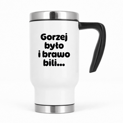 Kubek termiczny z nadrukiem "Gorzej było i brawo bili"